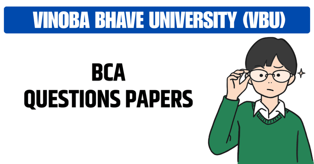 Vbu Bca Previous Year Question Paper 2025 (All Semsters) 1 Vbu Bca Previous Year Question Paper