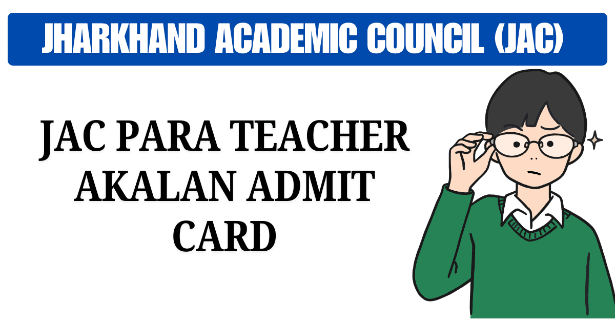 Jac Para Teacher Akalan Admit Card 2024- Download Admit Card 1 Jac Para Teacher Akalan Admit Card 2025