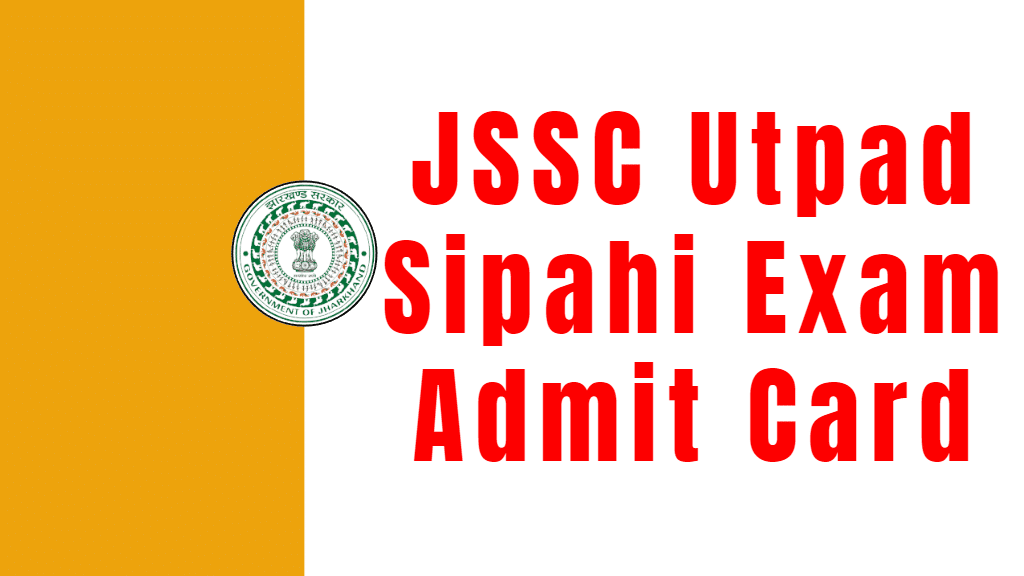JSSC Utpad Sipahi Exam Admit Card 2025-26