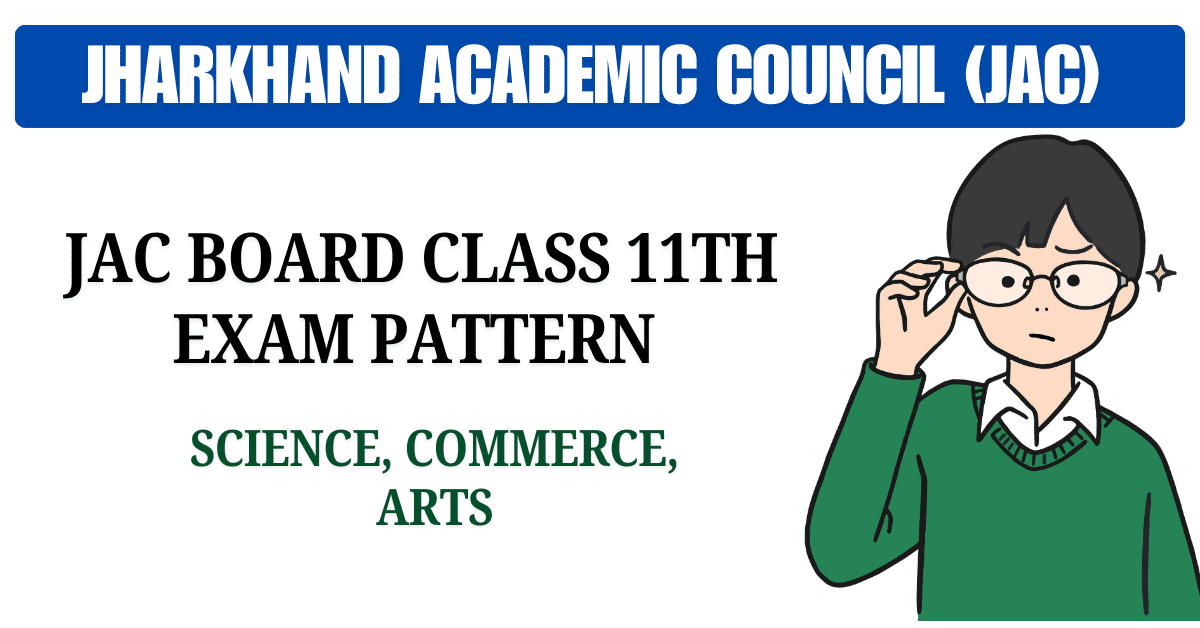 Jac Board Class 11Th Exam Pattern 2025, Science, Commerce, Arts 1 Jac Board Class 11Th Exam Pattern 2025, Science, Commerce, Arts