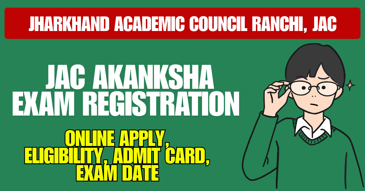 JAC Akanksha Exam Registration 2026 [Form Fill up Start]